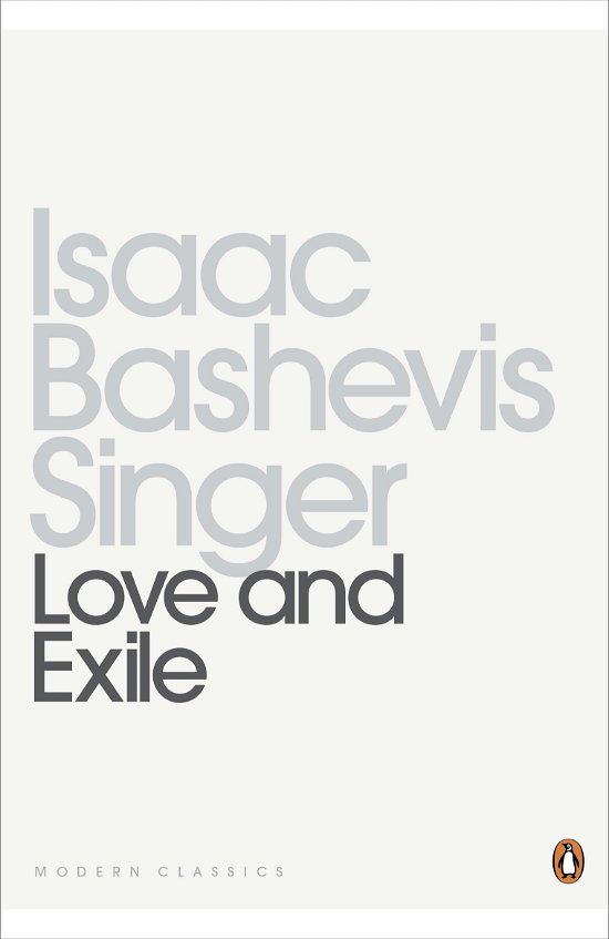 Cover for Isaac Bashevis Singer · Love and Exile - Penguin Modern Classics (Pocketbok) (2012)