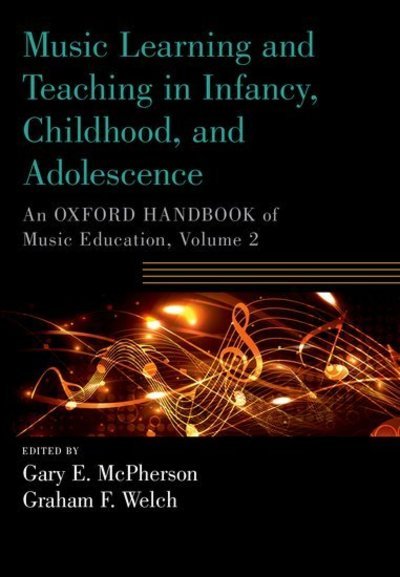 Cover for Music Learning and Teaching in Infancy, Childhood, and Adolescence: An Oxford Handbook of Music Education, Volume 2 - Oxford Handbooks (Paperback Bog) (2018)