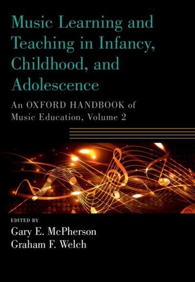 Cover for Music Learning and Teaching in Infancy, Childhood, and Adolescence: An Oxford Handbook of Music Education, Volume 2 - Oxford Handbooks (Pocketbok) (2018)