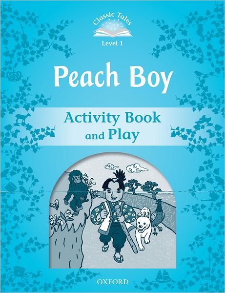 Cover for Sue Arengo · Classic Tales Second Edition: Level 1: Peach Boy Activity Book &amp; Play - Classic Tales Second Edition (Paperback Book) [2 Revised edition] (2011)
