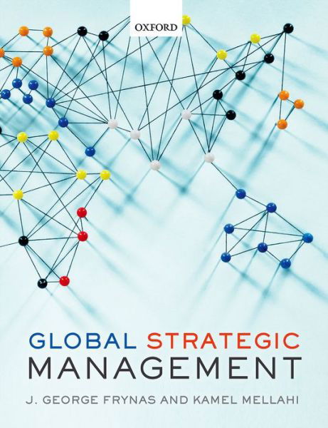 Cover for Frynas, Jedrzej George (Professor of CSR and Strategic Management, Middlesex University Business School) · Global Strategic Management (Paperback Book) [3 Revised edition] (2014)