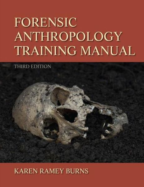 Cover for Karen Ramey Burns · Forensic Anthropology Training Manual (Spiral Book) (2012)