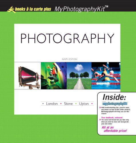 Photography, Books a La Carte Plus Myphotographykit (9th Edition) - John Upton - Books - Prentice Hall - 9780205697595 - December 21, 2008