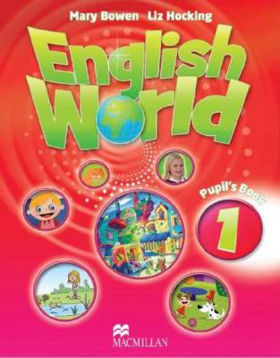 English World 1 Pupil's Book - Mary Bowen - Książki - Macmillan Education - 9780230024595 - 15 stycznia 2009