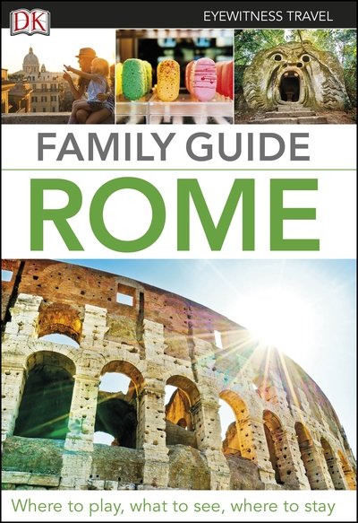 Cover for DK Eyewitness · DK Eyewitness Family Guide Rome - Travel Guide (Paperback Book) (2019)