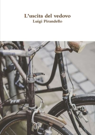 Cover for Luigi Pirandello · L'uscita del vedovo (Pocketbok) (2017)