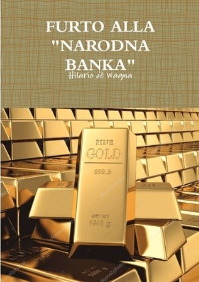 Cover for Hilario de Wagna · Furto Alla Narodna Banka (Book) (2019)