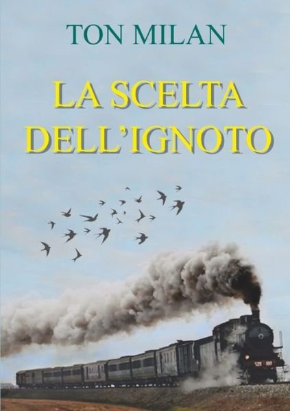 Cover for Ton Milan · La scelta dell'ignoto (Paperback Bog) (2019)