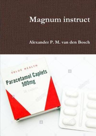 Cover for Alexander P M Van Den Bosch · Magnum instruct (Taschenbuch) (2017)