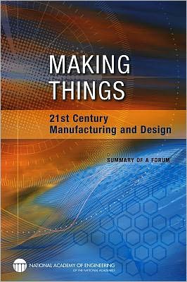 Cover for National Academy of Engineering · Making Things: 21st Century Manufacturing and Design: Summary of a Forum (Pocketbok) (2012)