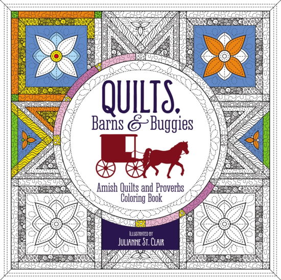 Quilts, Barns and Buggies Adult Coloring Book: Amish Quilts and Proverbs Coloring Book - Coloring Faith - Zondervan - Bøger - Zondervan - 9780310087595 - 13. juli 2017