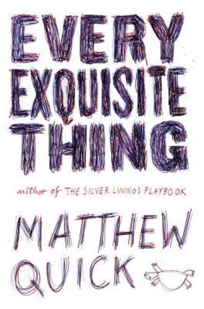 Cover for Matthew Quick · Every Exquisite Thing (Hardcover Book) [First edition. edition] (2016)