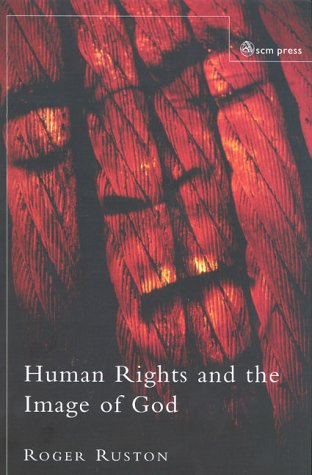 Human Rights and the Image of God - Roger Ruston - Livros - SCM Press - 9780334029595 - 30 de julho de 2004