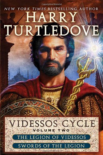 Videssos Cycle: Volume Two: Legion of Videssos and Swords of the Legion (The Videssos Cycle) - Harry Turtledove - Books - Del Rey - 9780345542595 - April 16, 2013