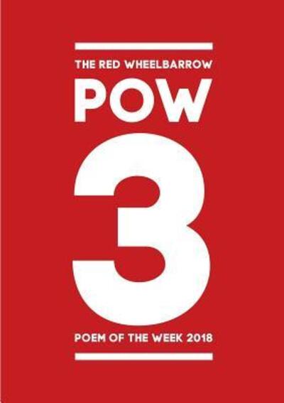 Cover for Red Wheelbarrow Poets · The Red Wheelbarrow POW 3 Poem of the Week 2018 (Paperback Book) (2018)