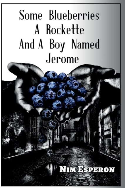 Cover for Nim Esperon · Some Blueberries, A Rockette, And A Boy Named Jerome (Paperback Book) (2019)