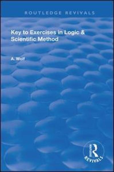 Cover for A. Wolf · Key to Exercises in Logic and Scientific Method - Routledge Revivals (Hardcover Book) (2019)