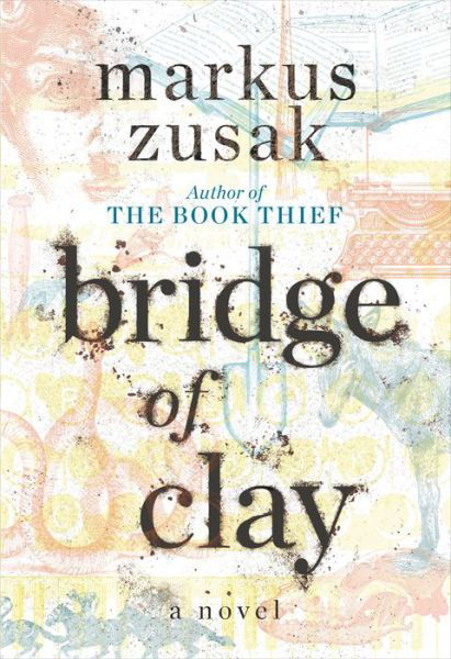 Cover for Markus Zusak · Bridge of Clay (Inbunden Bok)