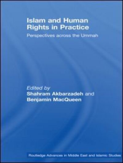 Cover for Akbarza Shahram · Islam and Human Rights in Practice: Perspectives Across the Ummah - Routledge Advances in Middle East and Islamic Studies (Innbunden bok) (2008)