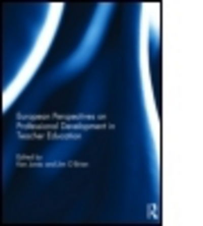 European Perspectives on Professional Development in Teacher Education - Ken Jones - Books - Taylor & Francis Ltd - 9780415704595 - June 27, 2014