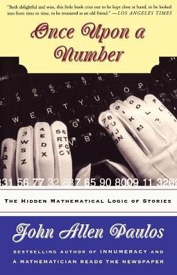 Cover for John Allen Paulos · Once Upon a Number: the Hidden Mathematical Logic of Stories (Paperback Bog) [New edition] (1999)