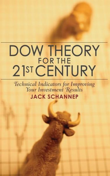 Cover for Jack Schannep · Dow Theory for the 21st Century: Technical Indicators for Improving Your Investment Results (Hardcover Book) (2008)
