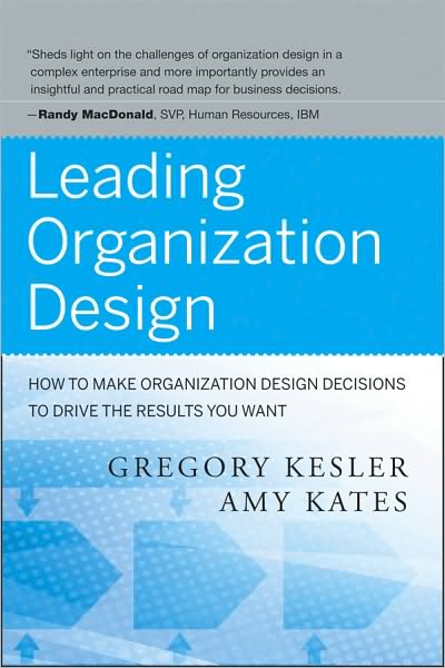 Cover for Gregory Kesler · Leading Organization Design: How to Make Organization Design Decisions to Drive the Results You Want (Hardcover Book) (2011)
