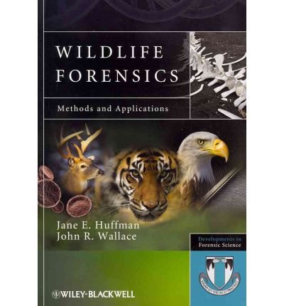 Cover for Huffman, Jane E. (East Stroudsburg University) · Wildlife Forensics: Methods and Applications - Developments in Forensic Science (Paperback Book) (2011)