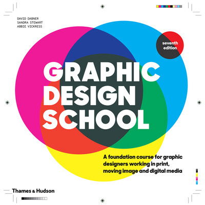 Graphic Design School: A Foundation Course for Graphic Designers Working in Print, Moving Image and Digital Media - David Dabner - Bøger - Thames & Hudson Ltd - 9780500295595 - 5. marts 2020