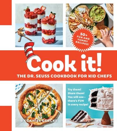 Cover for Daniel Gercke · Cook It! The Dr. Seuss Cookbook for Kid Chefs: 50+ Yummy Recipes (Inbunden Bok) (2022)