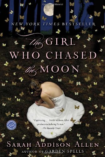 Cover for Sarah Addison Allen · The Girl Who Chased the Moon: a Novel (Taschenbuch) [Reprint edition] (2011)