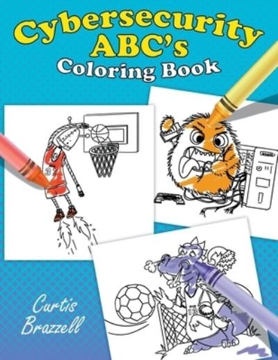 Cover for Curtis Brazzell · Cybersecurity ABC's Coloring Book (Paperback Book) (2020)