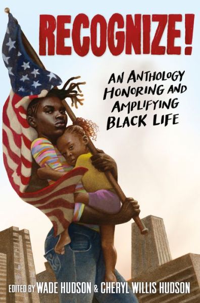 Cover for Wade Hudson · Recognize!: An Anthology Honoring and Amplifying Black Life (Hardcover Book) (2021)