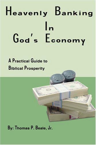 Cover for Thomas Beale Jr. · Heavenly Banking in God's Economy: a Practical Guide to Biblical Prosperity (Paperback Book) (2003)