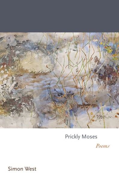 Cover for Simon West · Prickly Moses: Poems - Princeton Series of Contemporary Poets (Pocketbok) (2023)