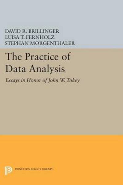 Cover for David R Brillinger · The Practice of Data Analysis: Essays in Honor of John W. Tukey - Princeton Legacy Library (Pocketbok) (2014)