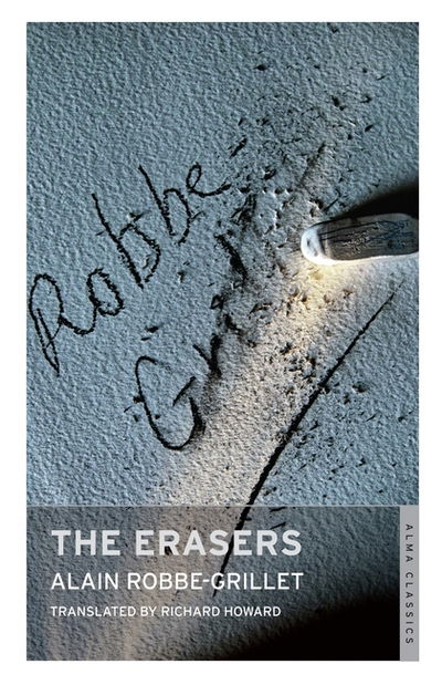 The Erasers - Alain Robbe-Grillet - Livres - Alma Books Ltd - 9780714544595 - 26 avril 2018