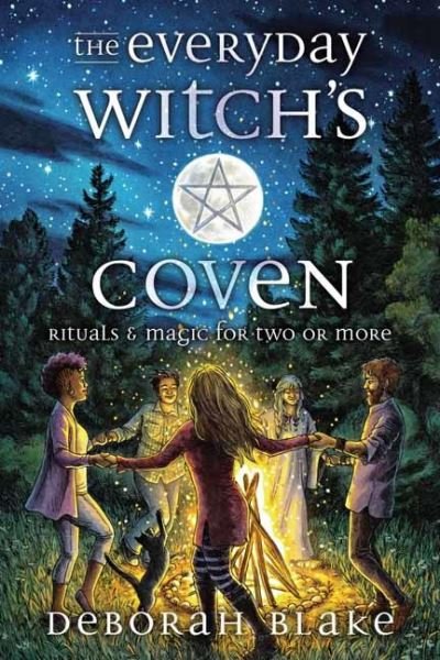The Everyday Witch's Coven: Rituals and Magic for Two or More - Deborah Blake - Kirjat - Llewellyn Publications,U.S. - 9780738771595 - keskiviikko 8. helmikuuta 2023