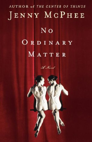 No Ordinary Matter: a Novel - Jenny Mcphee - Books - Free Press - 9780743267595 - July 27, 2007
