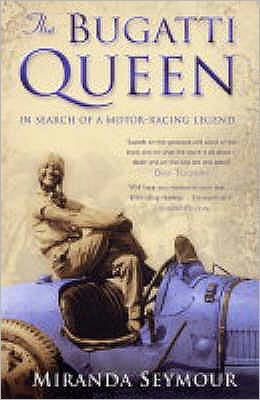 The Bugatti Queen - Miranda Seymour - Książki - Simon & Schuster - 9780743478595 - 7 lutego 2005