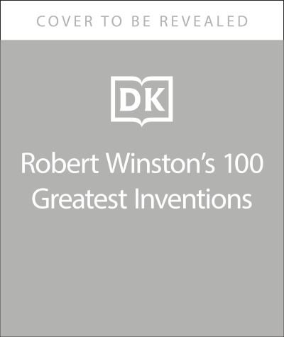 Cover for Dk · Robert Winston's 100 Greatest Inventions (N/A) (2023)