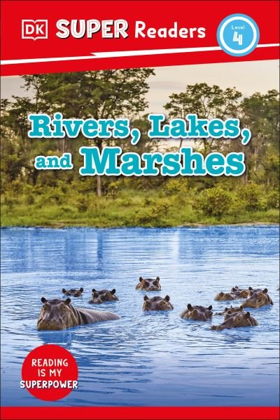 Cover for Dk · DK Super Readers Level 4 Rivers, Lakes, and Marshes (Bok) (2023)