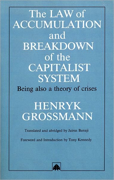 The Law of Accumulation and Breakdown of the Capitalist System - Henryk Grossmann - Livres - Pluto Press - 9780745304595 - 20 mars 1992