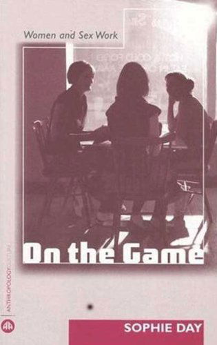 Cover for Sophie Day · On the Game: Women and Sex Work - Anthropology, Culture and Society (Hardcover Book) (2007)