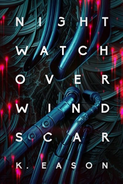 Cover for K. Eason · Nightwatch over Windscar - The Weep (Hardcover Book) (2022)