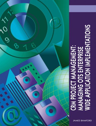 Crm Project Management:  Managing Ots Enterprise Wide Application Implementations - James Bamford - Books - Cengage Learning - 9780759363595 - December 30, 2005