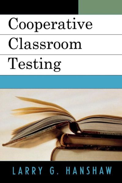 Cover for Larry G. Hanshaw · Cooperative Classroom Testing (Paperback Book) (2006)