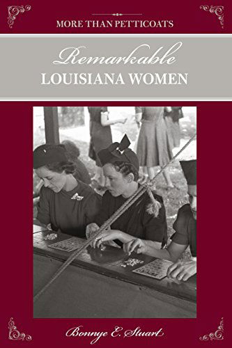 Cover for Bonnye Stuart · More than Petticoats: Remarkable Louisiana Women - More than Petticoats Series (Paperback Book) [New edition] (2009)