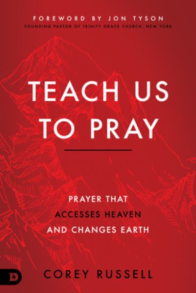 Cover for Corey Russell · Teach Us to Pray Prayer That Accesses Heaven and Changes Earth (Paperback Book) (2020)