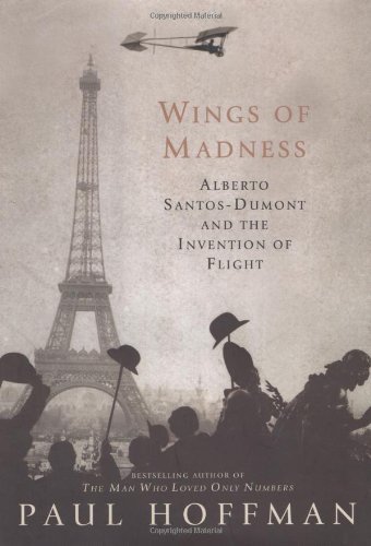 Wings of Madness: Alberto Santos-Dumont and the Invention of Flight - Paul Hoffman - Books - Theia - 9780786866595 - June 1, 2003